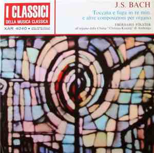 Eberhard Fölster - J.S. Bach-Toccata e fuga in re minore e altre Composizio ...