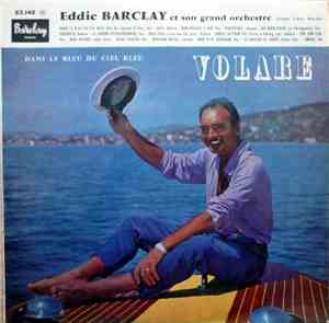 Eddie Barclay Et Son Orchestre - Dans Le Bleu Du Ciel Bleu - Volare