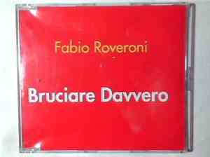 Fabio Roveroni - Bruciare Davvero