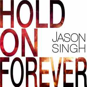 Jason Singh - Hold On Forever
