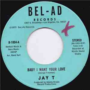 Jay T  - Baby I Want Your Love