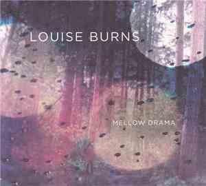 Louise Burns - Mellow Drama