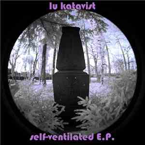 Lu Katavist - Self-Ventilated E.P.
