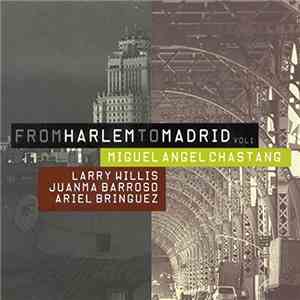 Miguel Ángel Chastang - From Harlem To Madrid Vol.1