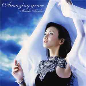 Minako Honda - Amazing Grace = アメイジング・グレイス～クラシカル・ミニ・ベスト