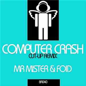 Mr Mister & Foid - Computer Crash (Cut-Up Remix)