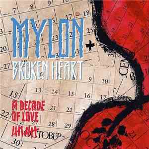Mylon + Broken Heart - A Decade Of Love