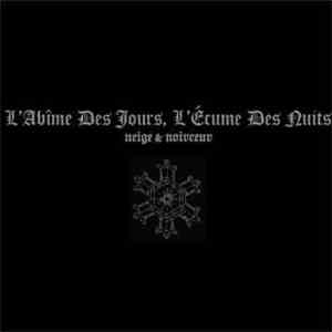 Neige Et Noirceur -  L'Abime Des Jours, L'Ecume Des Nuits