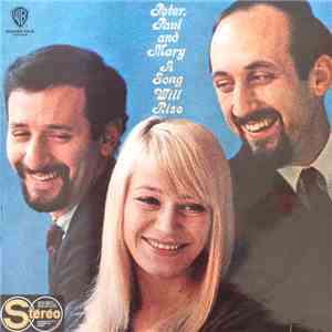 Peter, Paul And Mary - A Song Will Rise