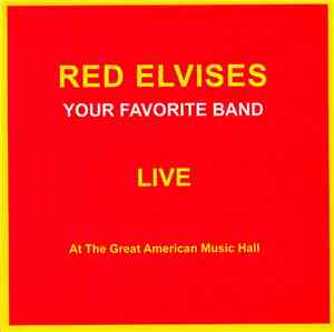 Red Elvises - Your Favorite Band - Live At The Great American Music Hall