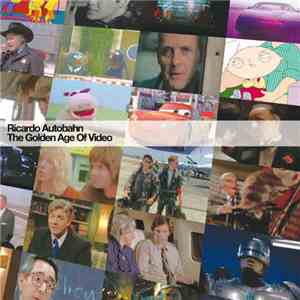 Ricardo Autobahn - The Golden Age Of Video 2017