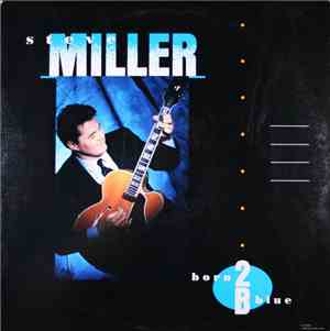 Steve Miller - Born 2B Blue