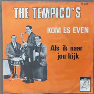 The Tempico's - Kom Es Even / Als Ik Naar Jou Kijk