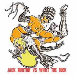 What The Fuck / Jack Burton - Split