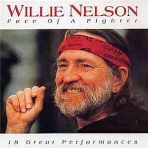 Willie Nelson - Face Of A Fighter