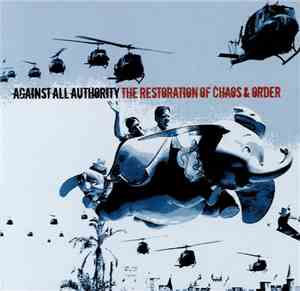 Against All Authority - The Restoration Of Chaos & Order