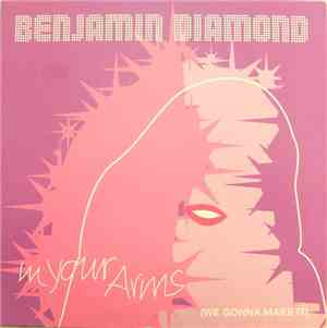 Benjamin Diamond - In Your Arms (We Gonna Make It)