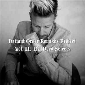 Birdy Nam Nam - Defiant Order Remixes Project Vol.II : DJ Need Selects