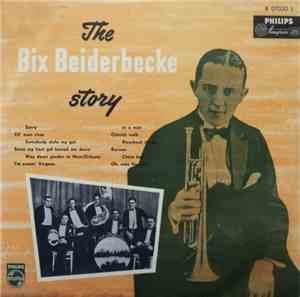 Bix Beiderbecke - The Bix Beiderbecke Story