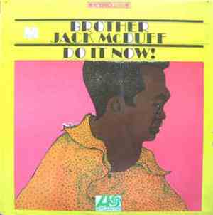 Brother Jack McDuff - Do It Now!