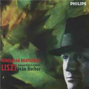 Budapest Festival Orchestra, Ivan Fischer, Franz Liszt - 6 Hungarian Rhapso ...