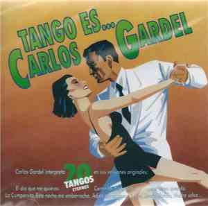 Carlos Gardel - Tango Es ...