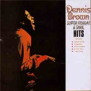 Dennis Brown - Super Reggae & Soul Hits