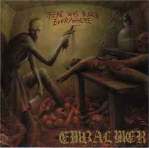 Embalmer - There Was Blood Everywhere