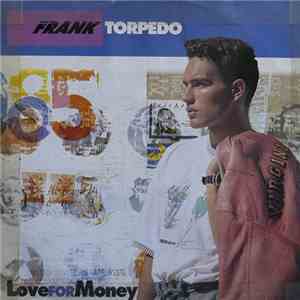 Frank Torpedo - Love For Money