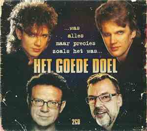 Het Goede Doel - ...Was Alles Maar Precies Zoals Het Was...