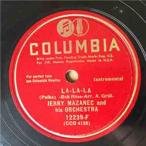 Jerry Mazanec And His Orchestra - La-La-La / Where Are You My Darling?
