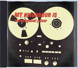 My Neighbour Is - Metaphysical Juicer