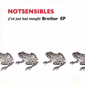 Notsensibles - (I've Just Had Enough) Brother EP