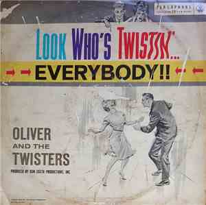 Oliver And The Twisters - Look Who's Twistin'...Everybody !!