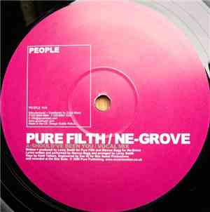 Pure Filth / Ne-Grove - Should've Been You
