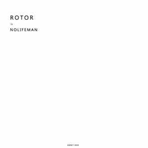 Rotor  - Nolifeman