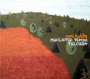 Sami Kukka - Kuolema Tekee Tuloaan