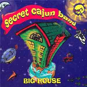 Secret Cajun Band - Big House