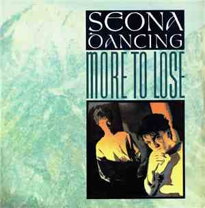 Seona Dancing - More To Lose