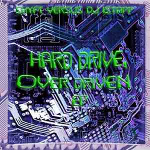 Shyft  Versus DJ Istapp - Hard Drive, Over Driven EP