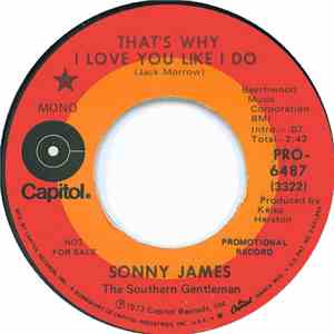 Sonny James The Southern Gentleman - That's Why I Love You Like I Do / Stil ...