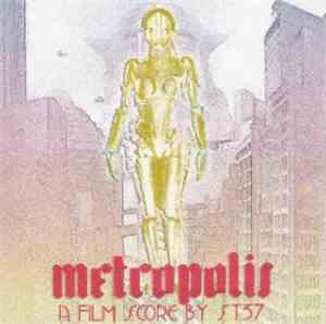 ST 37 - Metropolis: A Film Score By ST37