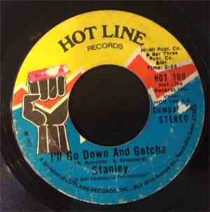 Stanley  - I'll Go Down And Getcha