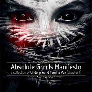 Various - Absolute Grrrls Manifesto (A Collection Of Underground Femina Vox) [Chapter 1]