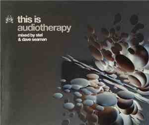 Various - This Is Audiotherapy Mixed By Stel & Dave Seaman