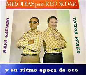 Victor Perez Y Rafa Galindo - Melodias Para Recordar