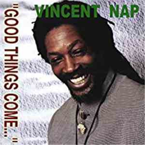 Vincent Nap - Good Things Come....