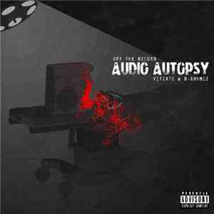 Vitiate & B-Rhymez - Off The Record: Audio Autopsy