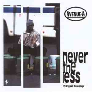 Avenue A - Never The Less