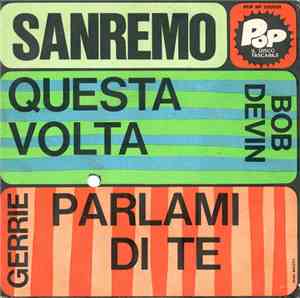 Bob Devin / Gerrie  - Sanremo - Questa Volta / Parlami Di Te